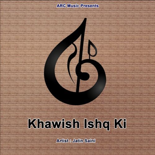 Khawish Ishq Ki