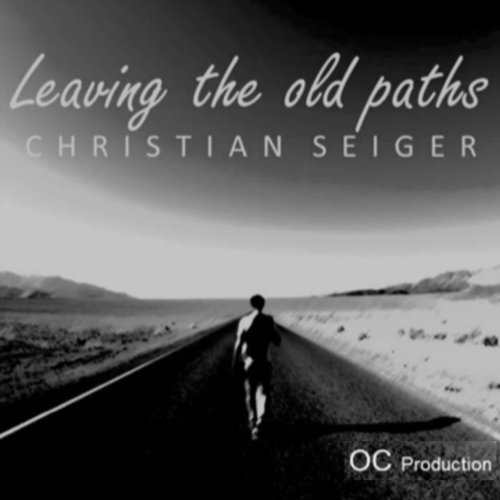 Leaving the Old Paths