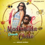 Madhuwala Chamak Chalo