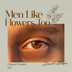 Men Like Flowers Too-KQ0EVDtUXEI