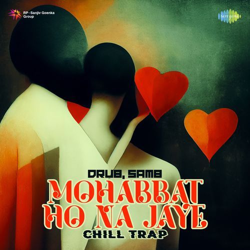 Mohabbat Ho Na Jaye - Chill Trap