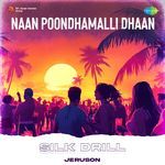 Naan Poondhamalli Dhaan - Silk Drill