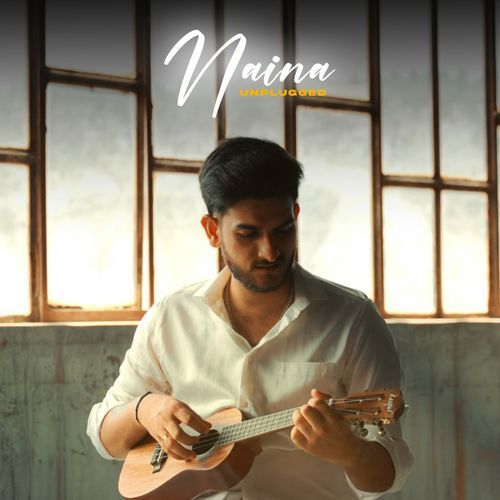 Naina (Unplugged)