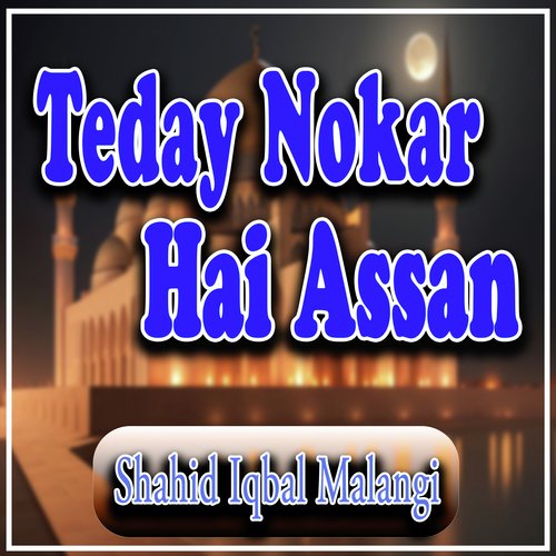 Teday Nokar Hai Assan