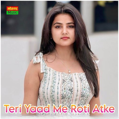Teri Yaad Me Roti Atke