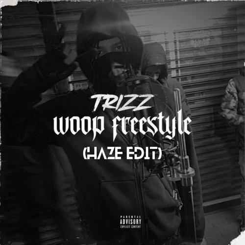 Trizz Woop (Freestyle) [Haze Edit]