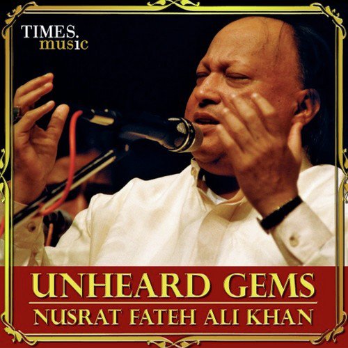 Unheard Gems Nusrat Fateh Ali Khan