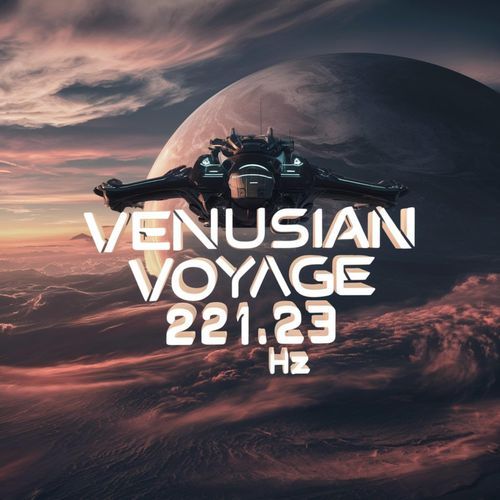 Venusian Voyage 221.23 Hz