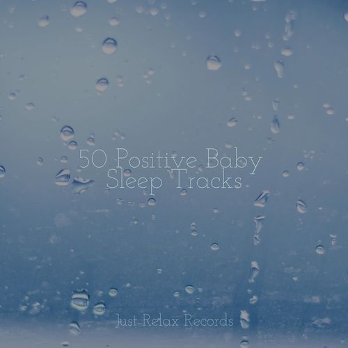 50 Positive Baby Sleep Tracks