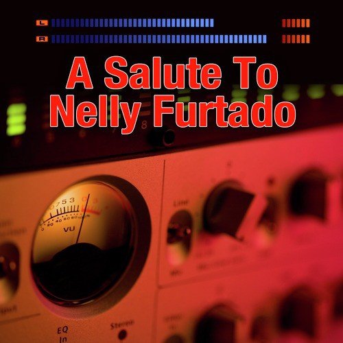 A Salute To Nelly Furtado