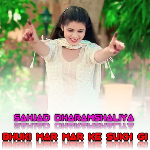 BHUKI MAR MAR KE SUKH GI