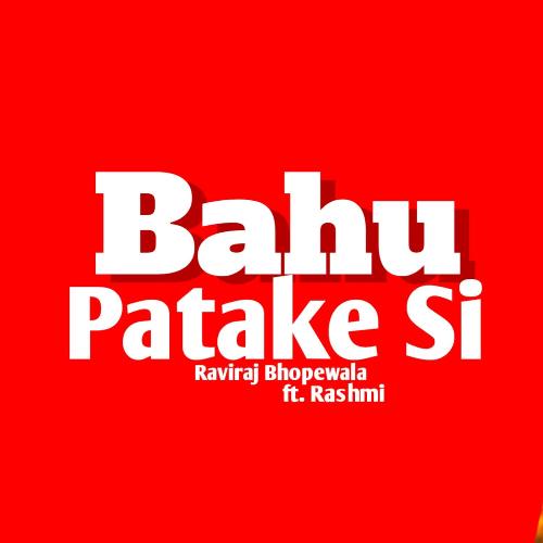 Bahu Patake Si