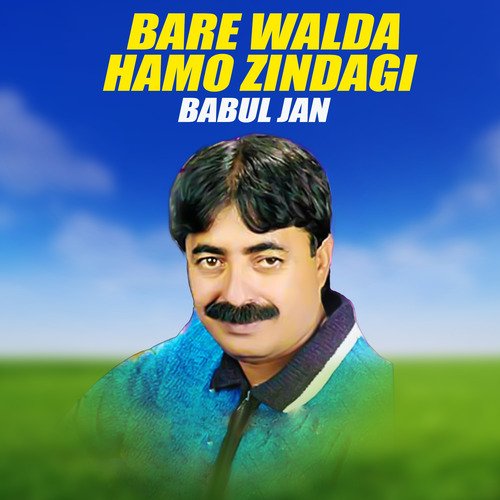 Bare Walda Hamo Zindagi