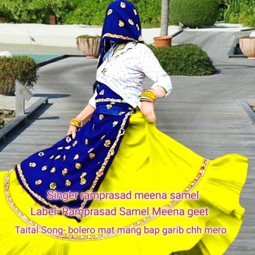bolero mat mang bap garib chh mero (Shadi meena song)
