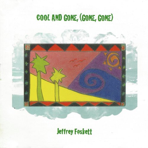 Cool and Gone (Gone, Gone)