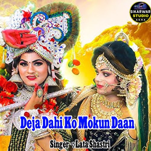 Deja Dahi Ko Mokun Daan