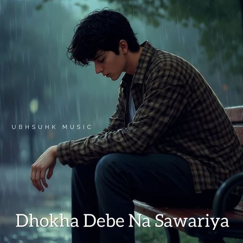 Dhokha Debe Na Sawariya