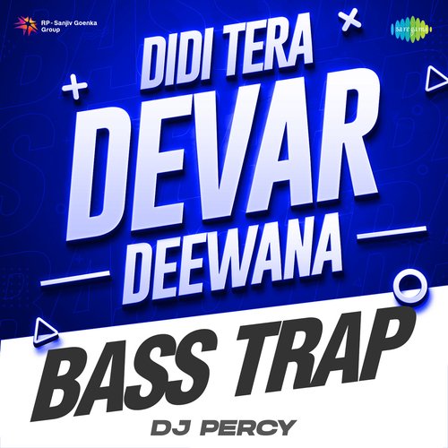 Didi Tera Devar Deewana Bass Trap
