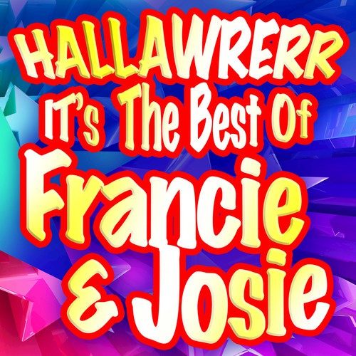 Hallawrerr: It's the Best of Francie & Josie