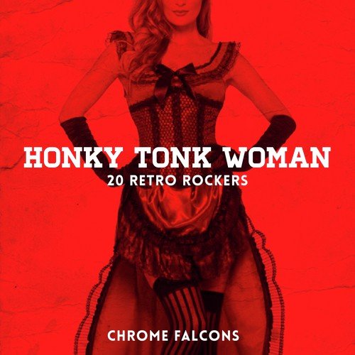 Honky Tonk Woman - 20 Retro Rockers
