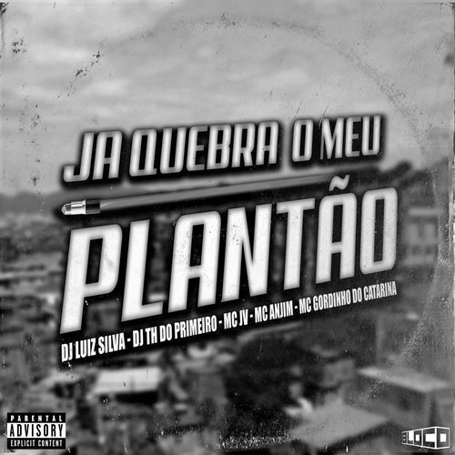 Já Quebra o Meu Plantão