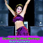 Kushwah Esi Mout Marenge