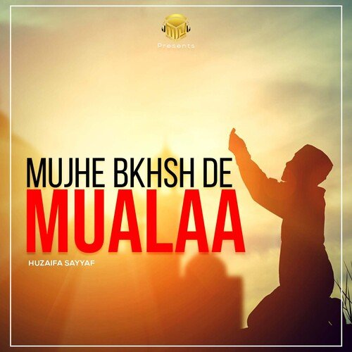 Mujhe Bkhsh De Mualaa