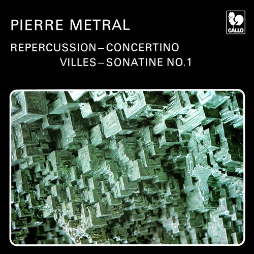 Pierre Métral: Repercussion - Concertino - Villes - Sonatine No. 1_poster_image