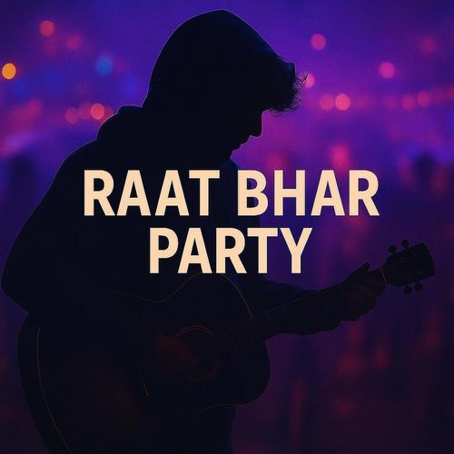 Raat Bhar Party