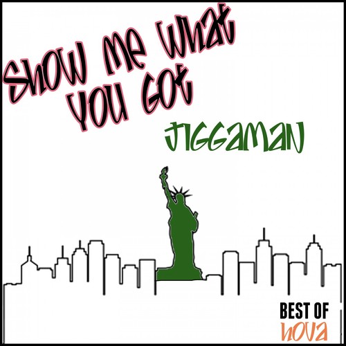 Show Me What You Got Jiggaman (Best of Hova)