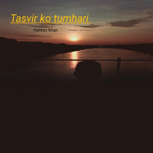 Tasvir Ko Tumhari