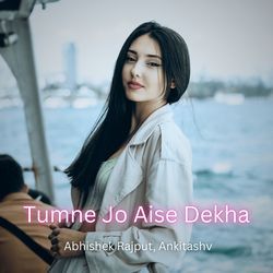 Tumne Jo Aise Dekha-QTsJBENHZmU