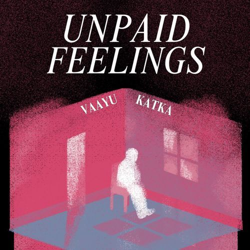 UNPAID FEELINGS