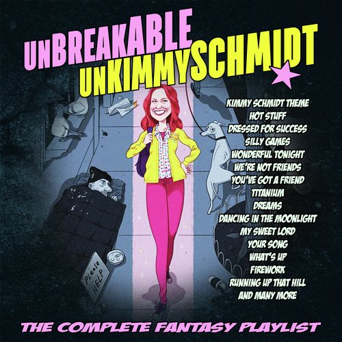Unbreakable Kimmy Schmidt - Song Download from Unbreakable Kimmy Schmidt -  The Complete Fantasy Playlist @ JioSaavn