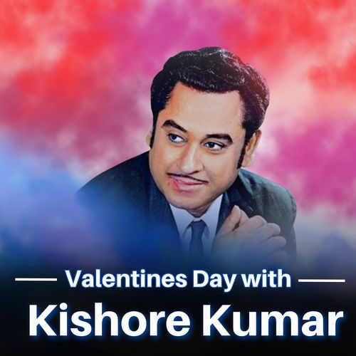 Valentines Day with Kishore Kumar