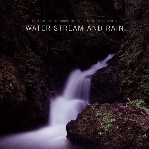 Calm Water Stream and Rain Noise cover art