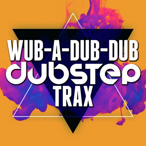 Wub-a-Dub-Dub: Dubstep Trax
