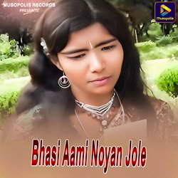 Bhasi Aami Noyan Jole-ACk,dTNAD3U