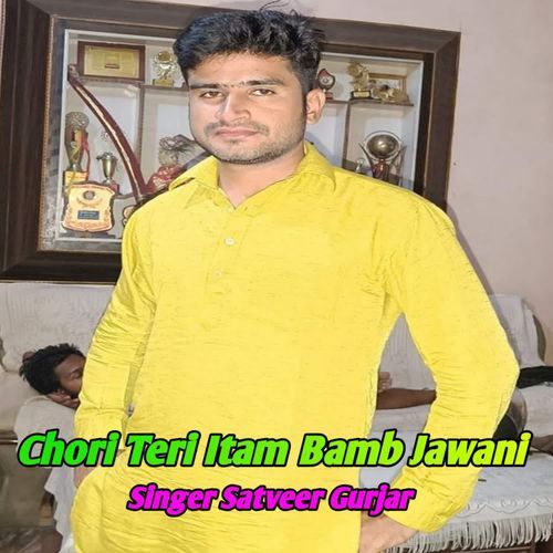 Chori Teri Itam Bamb Jawani