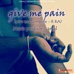 Give me pain