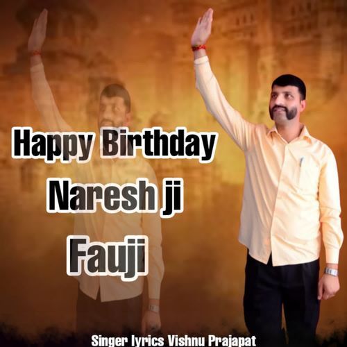 Happy Birthday Naresh Ji Fauji