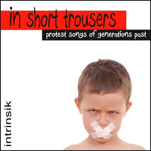 In Short Trousers Protest Songs of Generations Past English 2015 20180209084415