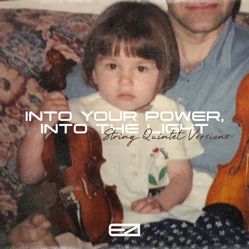 Into Your Power, Into The Light (String Quintent Versions)