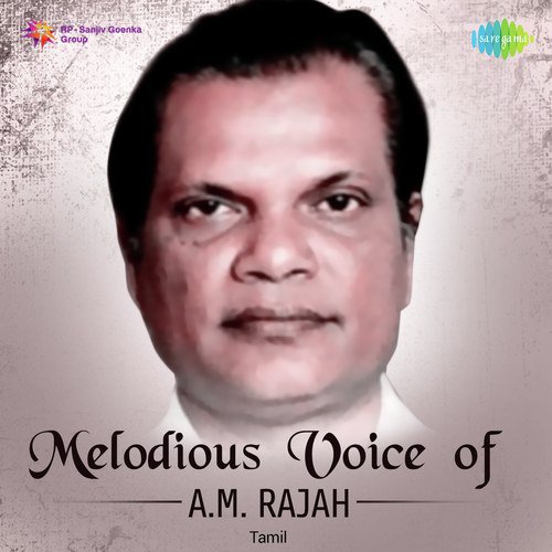 Melodious Voice Of A.M. Rajah - Tamil