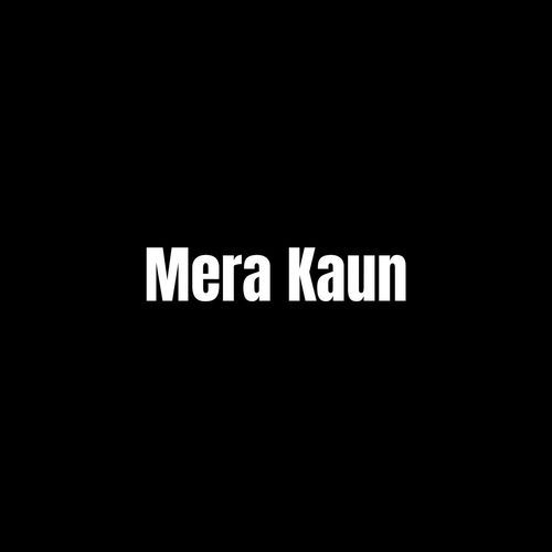 Mera Kaun