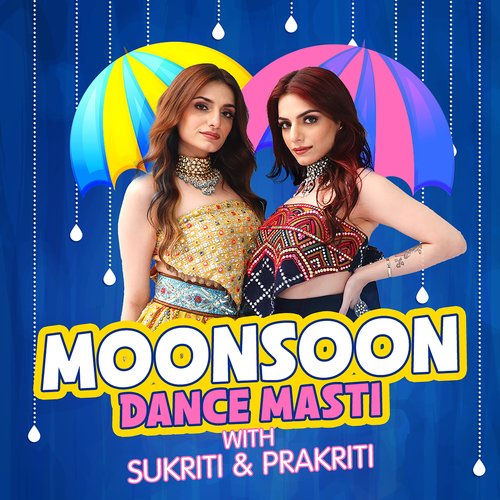 Monsoon Dance Masti With Sukriti & Prakriti