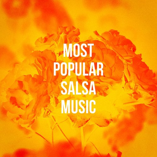 Most Popular Salsa Music