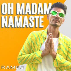 Oh Madam Namaste-HQMOAkF2eVg