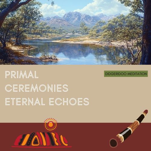 Primal Ceremonies, Eternal Echoes_poster_image