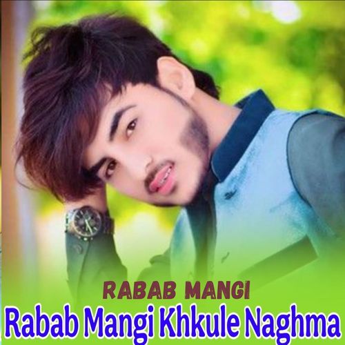 Rabab Mangi Khkule Naghma